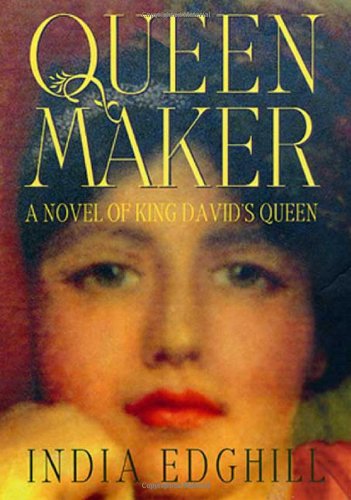 Queenmaker: a Novel of King David's Queen - India Edghill