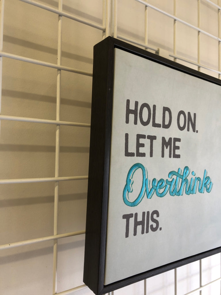 HOLD ON LET ME BLACK FRAMED WALL CANVAS.