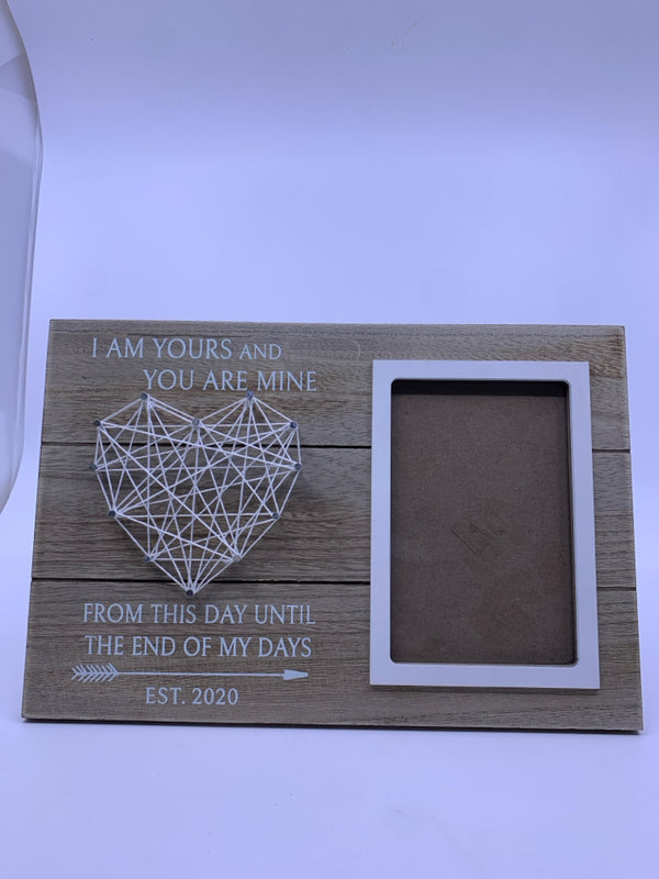 "I AM YOURS & YOU ARE MINE" PICTURE FRAME.