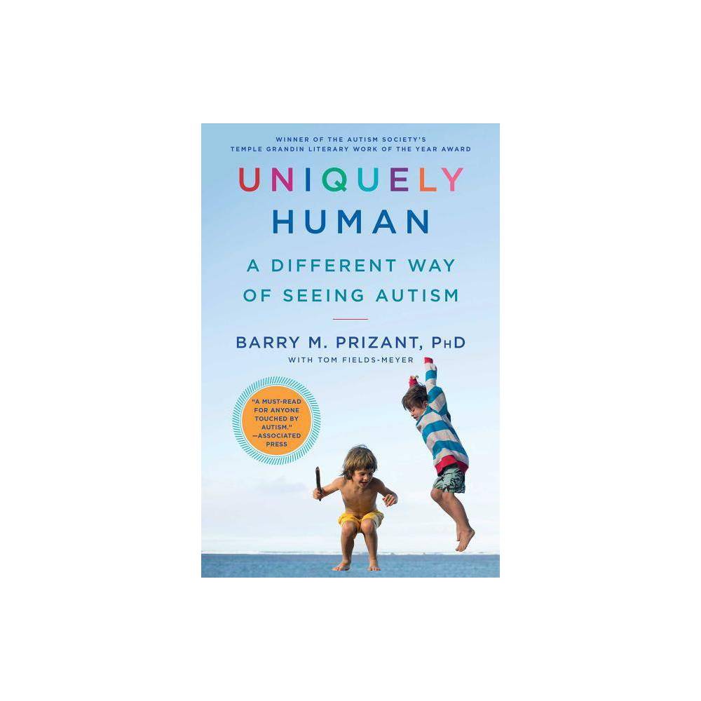 Uniquely Human : a Different Way of Seeing Autism (Paperback) - Barry M.