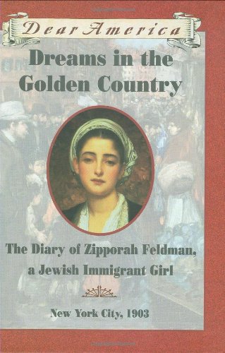 Dreams in the Golden Country : the Diary of Zipporah Feldman, a Jewish Immigrant