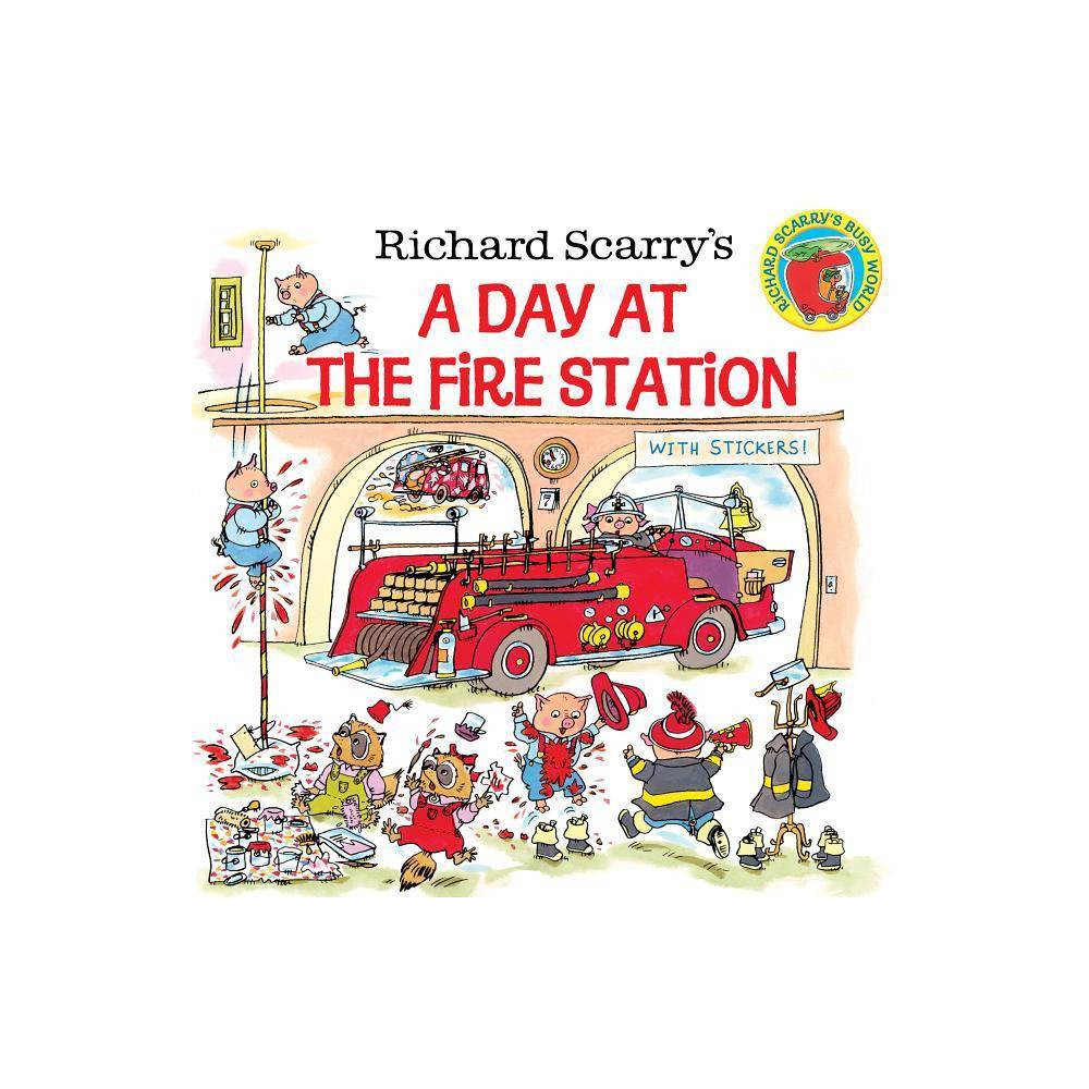 Richard Scarry's a Day at the Fire Station - Scarry, Richard / Scarry, Huck