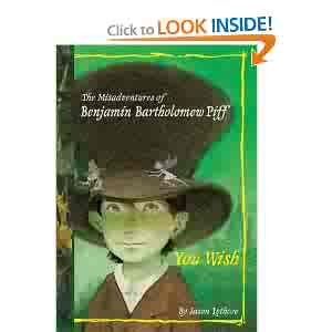 The Misadventures of Benjamin Bartholomew Piff You Wish - Jason Lethcoe