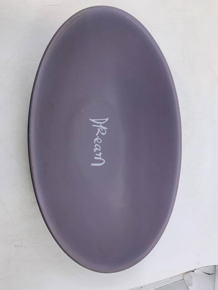 "DREAM" OVAL BOWL.