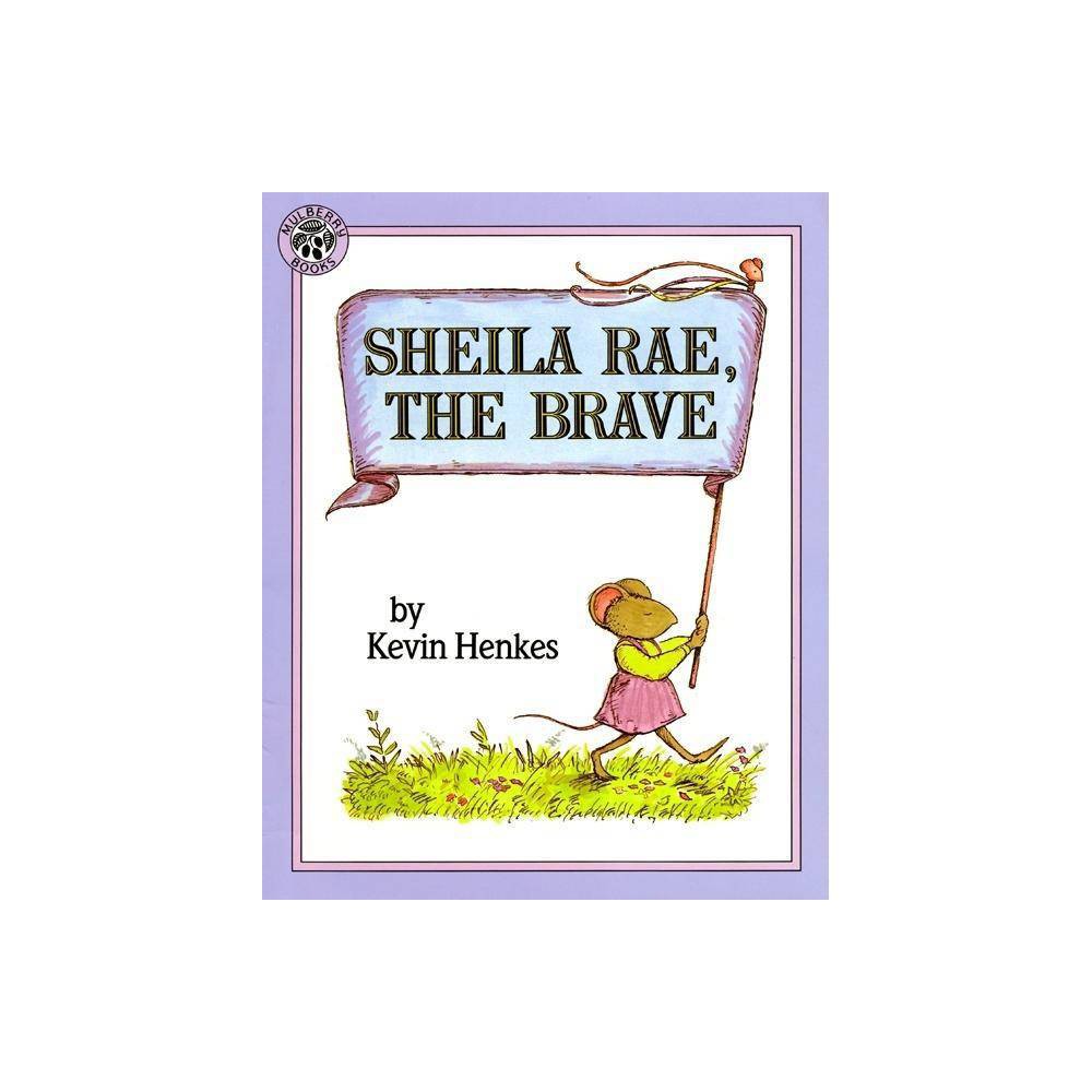 Sheila Rae, the Brave by Kevin Henkes -