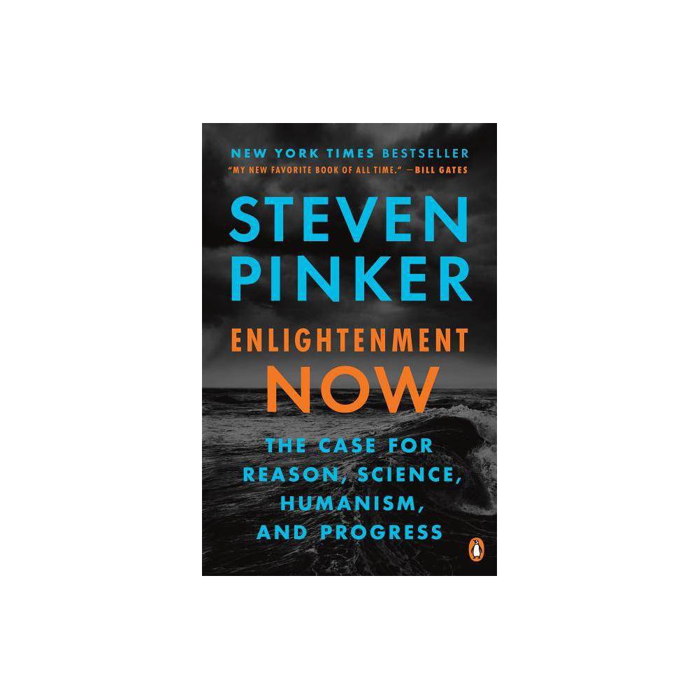 Steven Pinker Enlightenment Now - the Case for Reason, Science, Humanism, and Pr