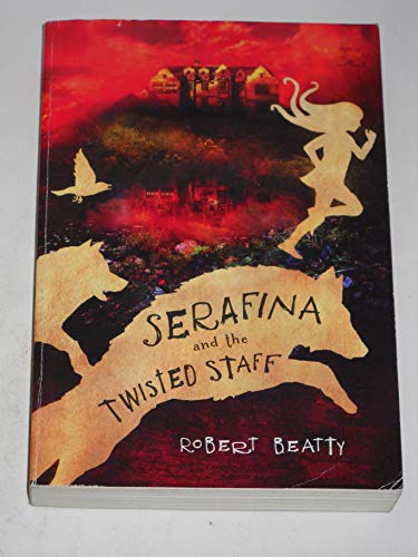 Serafina and the Twisted Staff -