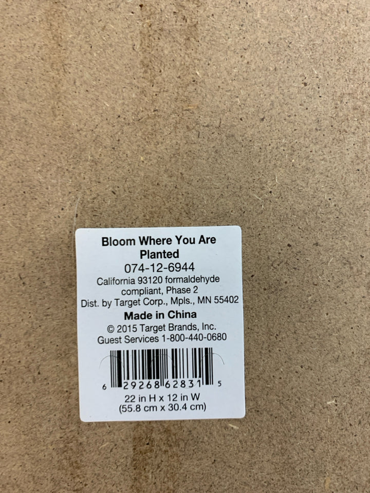 BLOOM WHERE YOUR'RE PLANTED WOOD WALL-HANGING.