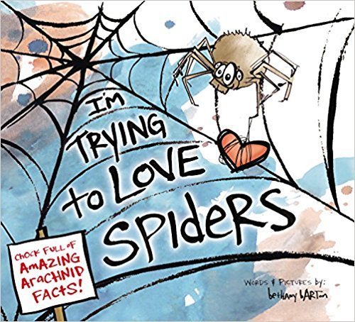 Im Trying to Love Spiders - Bethany Barton