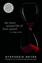 Twilight Saga the Short Second Life of Bree Tanner: an Eclipse Novella  (Hardcov