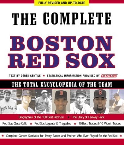 The Complete Boston Red Sox : the Total Encyclopedia of the Team by Derek Gentil