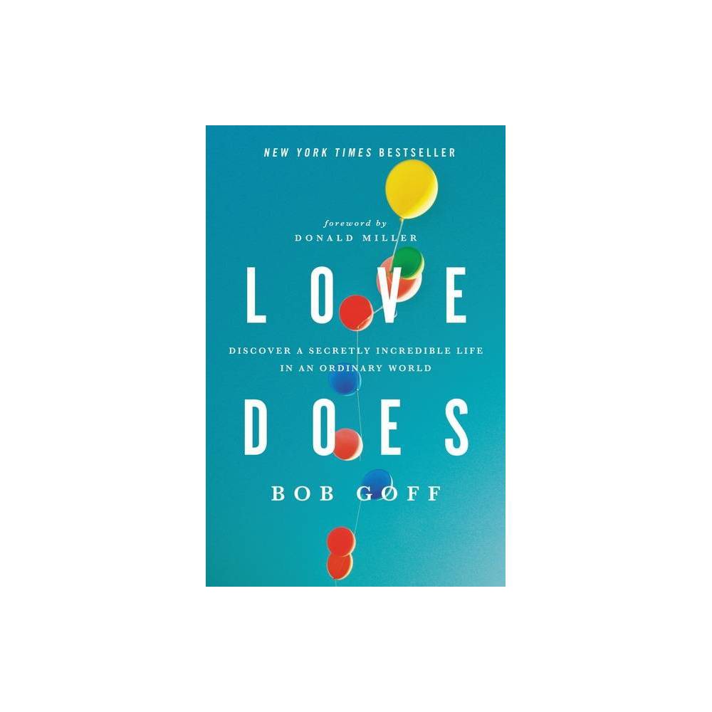 Love Does by Bob Goff (Paperback) 9781400203758 - Goff, Bob / Miller, Donald