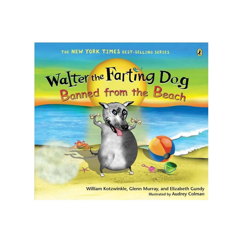 Walter the Farting Dog: Banned from the Beach - William Kotzwinkle