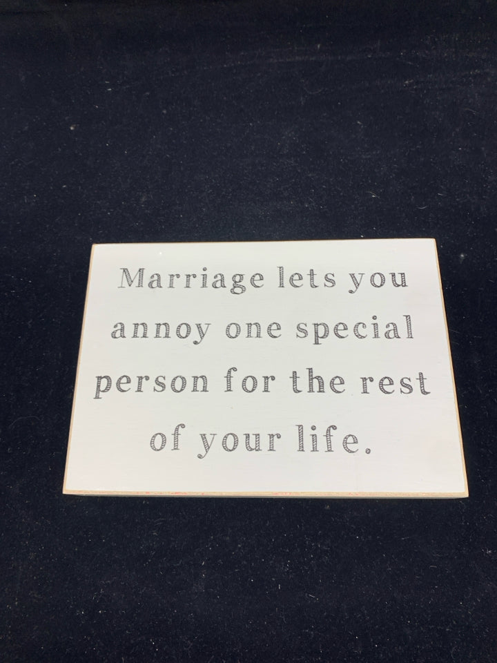 MARRIAGE LETS YOU- GREY WOOD SIGN.