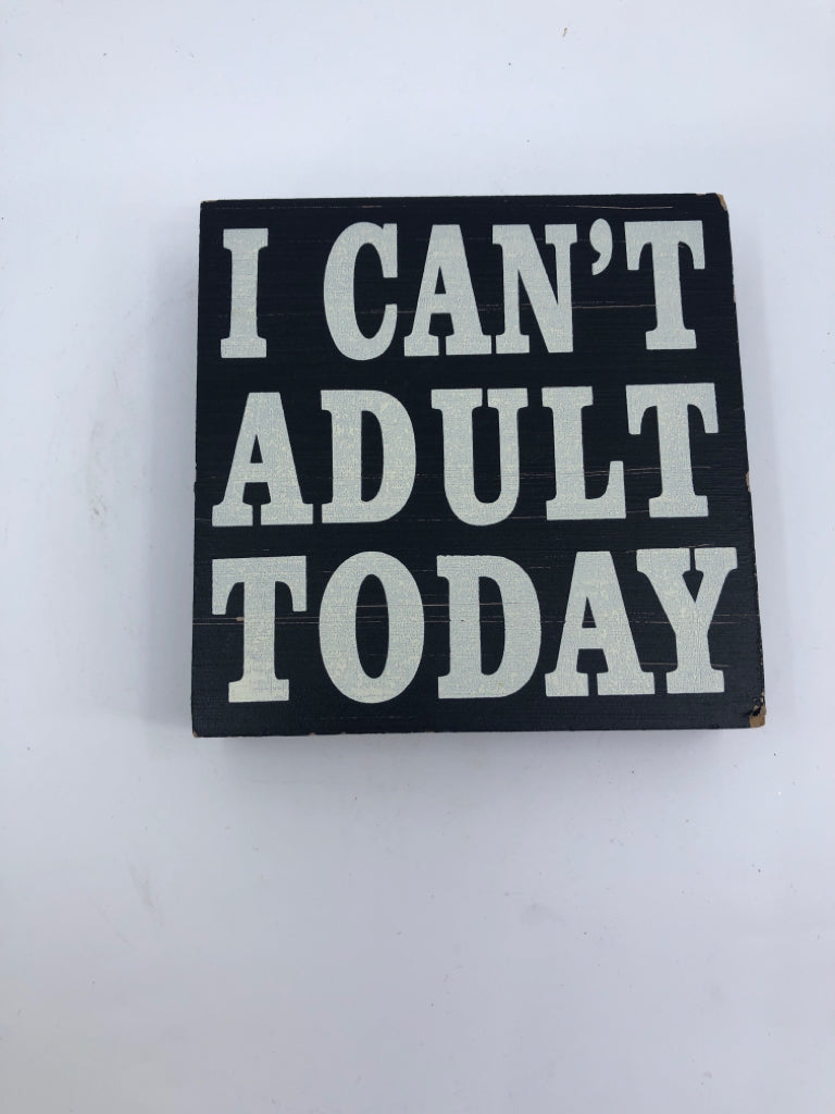 "I CAN'T ADULT" BLACK WOOD WALL ART.