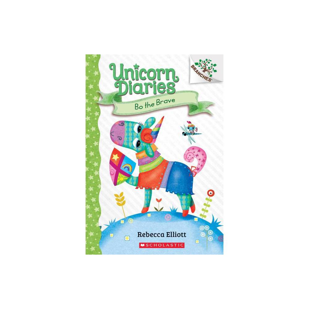 Unicorn Diaries Bo the Brave: a Branches Book (Unicorn Diaries #3): Volume 3  Bo