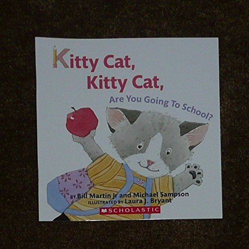 Kitty Cat, Kitty Cat, Are You Going to School? Bill Martin Jr; Michael Sampson [