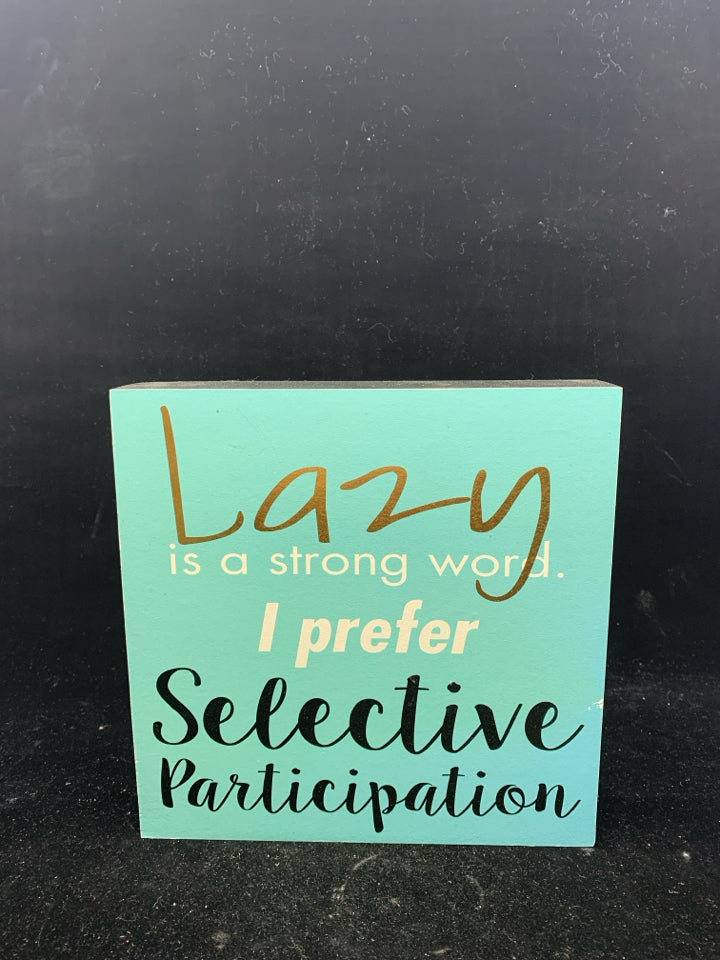 TEAL LAZY SIGN.