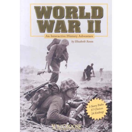 World War II : an Interactive History Adventure by Elizabeth Raum - Raum, Elizab