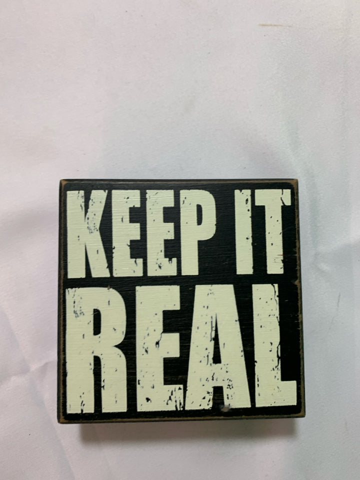 KEEP IT REAL BLOCK SIGN.