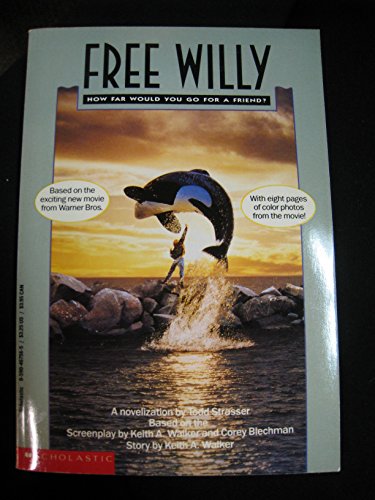 Free Willy: a Novelization - Todd Strasser; Keith a.