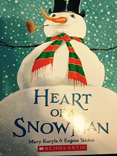 Heart of a Snowman - Kuryla, Mary; Yelchin, Eugene
