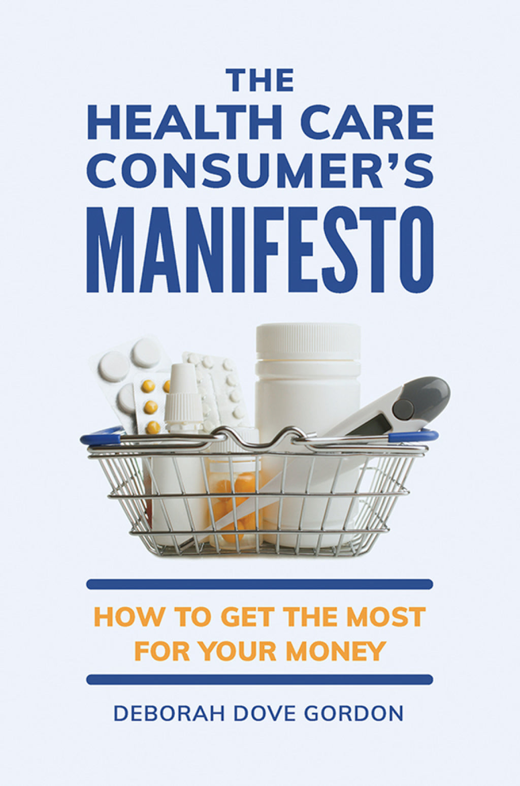 The Health Care Consumer's Manifesto - 1st Edition