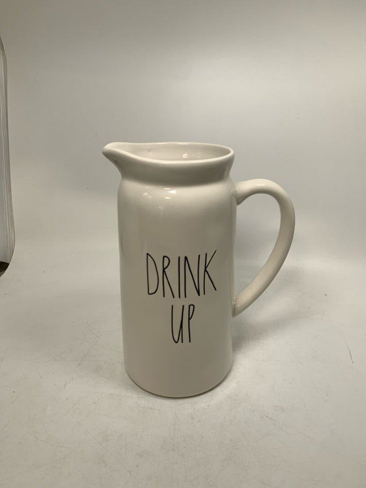 DRINK UP PITCHER.