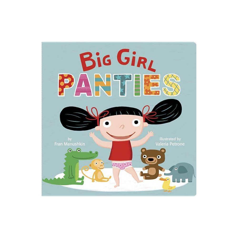 Big Girl Panties - Manushkin, Fran / Petrone, Valeria