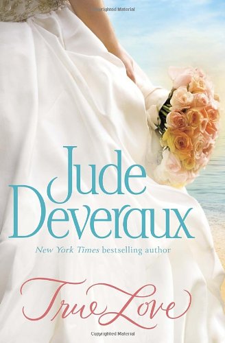 True Love (Nantucket Brides Trilogy) - Jude Deveraux