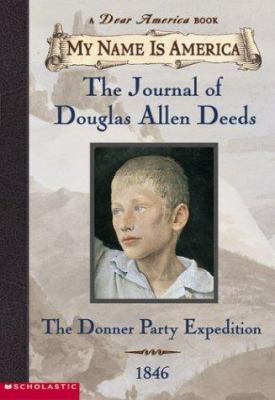 The Journal of Douglas Allen Deeds: the Donner Party Expedition - Rodman Philbri