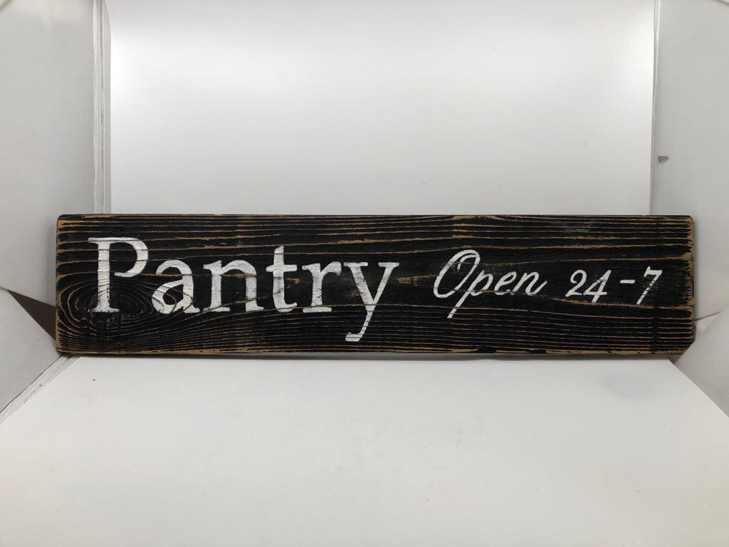 "PANTRY OPEN 24/7" WOOD SIGN.