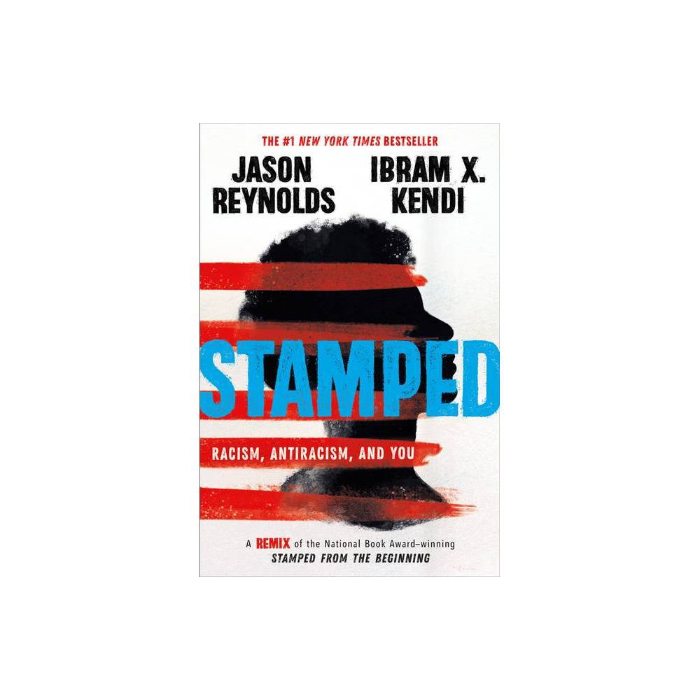 Stamped: Racism, Antiracism, and You a Remix of the National Book Award-winning