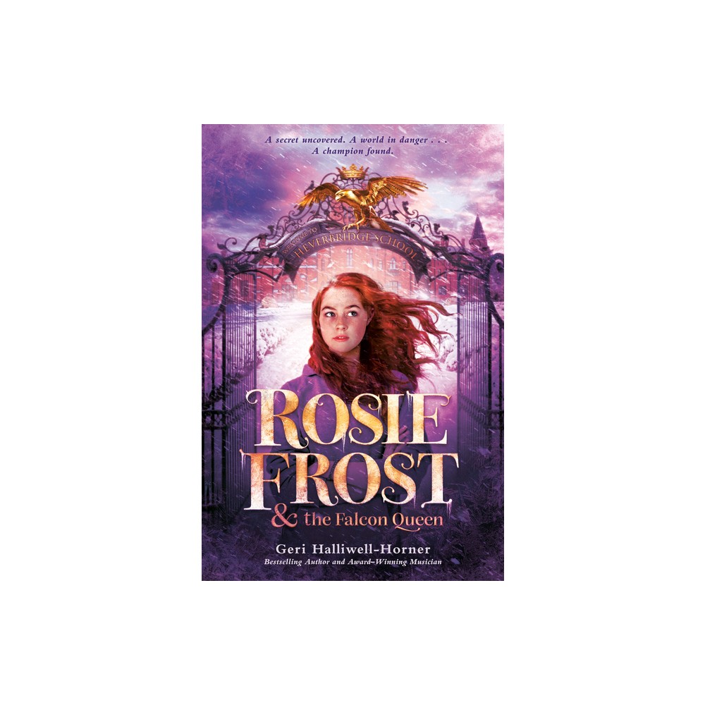 Rosie Frost and the Falcon Queen - (Rosie Frost (R)) by Geri Halliwell-Horner (H