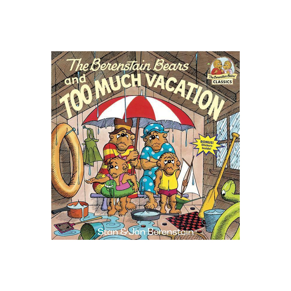 First Time Books(r): the Berenstain Bears and Too Much Vacation (Paperback) - Be