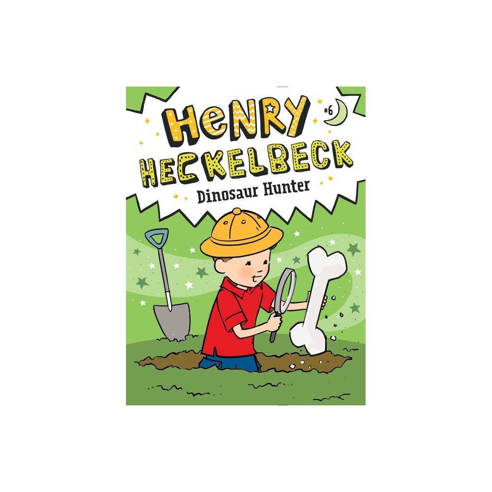 Henry Heckelbeck Dinosaur Hunter -