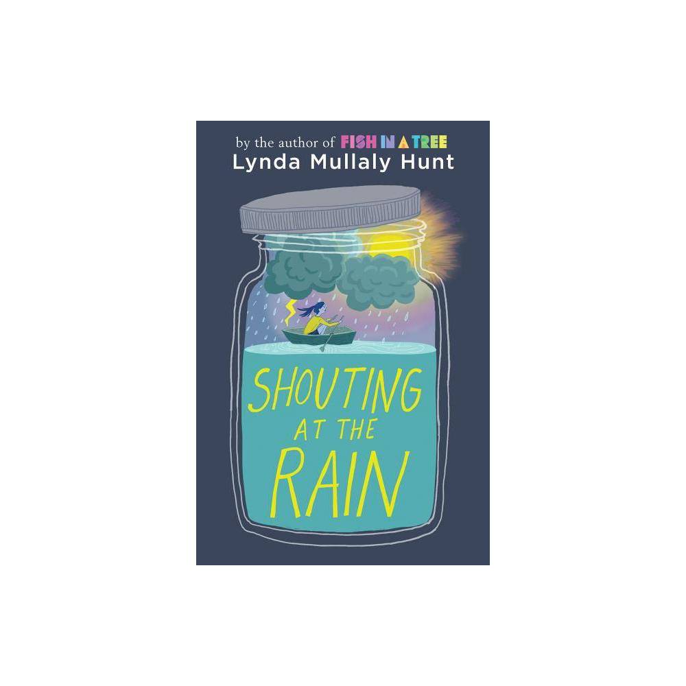 Shouting at the Rain - Mullaly Hunt, Lynda