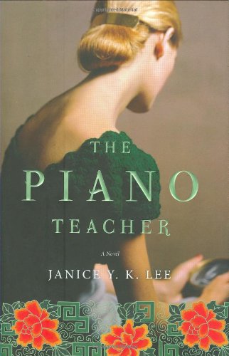 The Piano Teacher: a Novel - Janice Y.