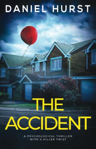 The Accident: a Psychological Thriller with a Killer Twist -