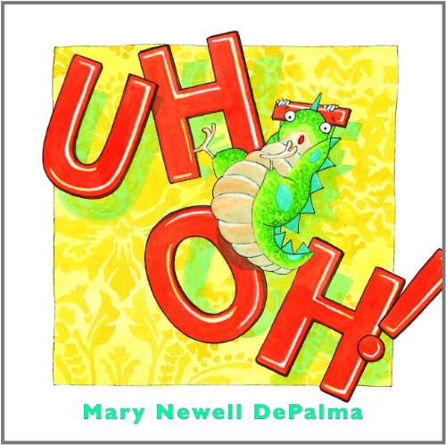 Uh-Oh Picture Books | Indigo Chapters - Mary Newell DePalma