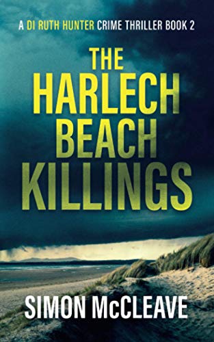The Harlech Beach Killings: a Snowdonia Murder Mystery Book 2 (a DI Ruth Hunter