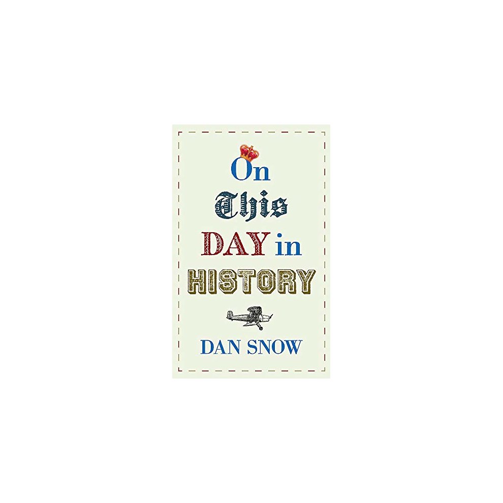 On This Day in History Snow, Dan [Used - Very Good] [Hardcover] -