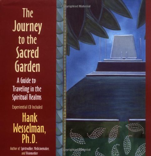Journey to the Sacred Garden - Hank Wesselman
