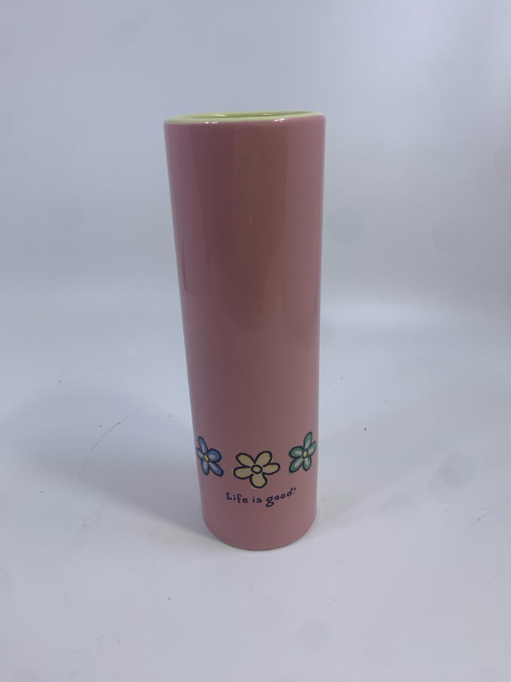PINK LIFE IS GOOD CERAMIC CYLINDER VASE.