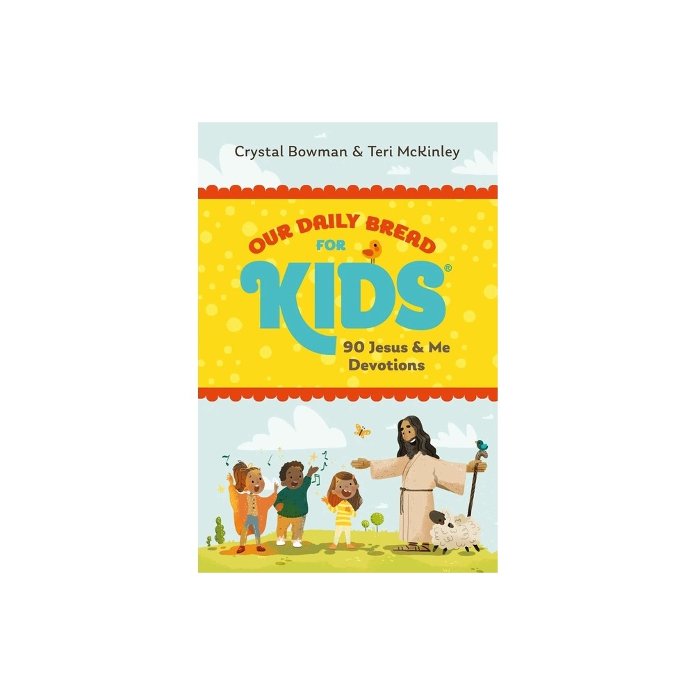 Our Daily Bread for Kids: 90 Jesus & Me Devotions -