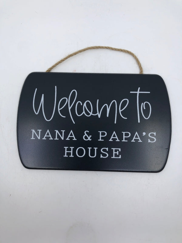 WELCOME TO NANA AND PAPA HOUSE WALL HANGING.