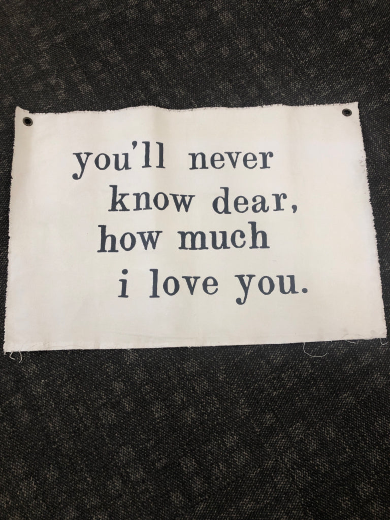 YOULL NEVER KNOW HOW DEAR CANVAS TAPESTRY.