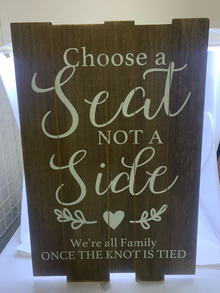 CHOOSE A SEAT WOOD WALL SIGN.
