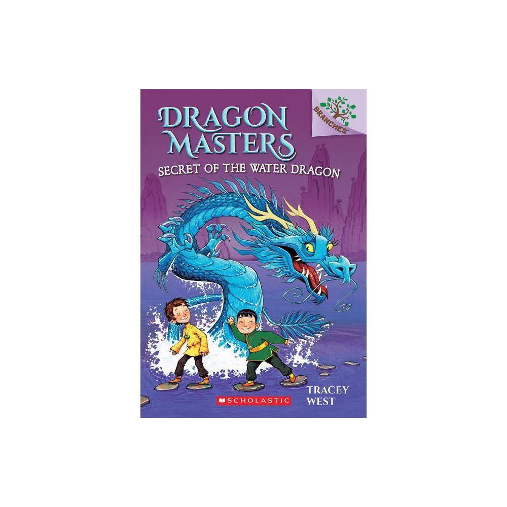 Secret of the Water Dragon: a Branches Book (Dragon Masters #3) Book -