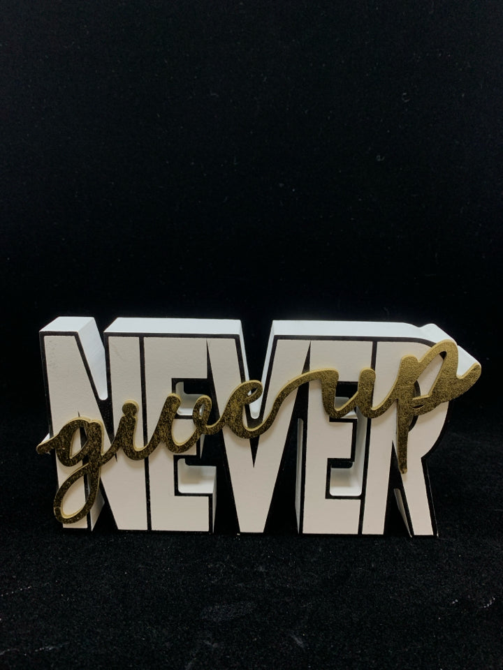 NEVER GIVE UP WOOD BLOCK SIGN.